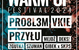 WARM UP / FESTIVAL 2024 3.08.3034 r./ godz. 16:00 AMFITEATR MIEJSKI W BISKUPCU WYSTĄPIĄ: PRO8L3M / VKIE / PRZYŁU