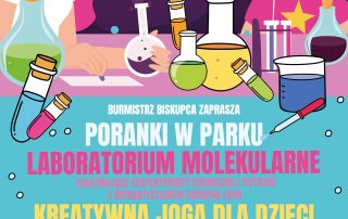 PORANKI W PARKU / LABOLATORIUM MOLEKULARNE / KREATYWNA JOGA DLA DZIECI