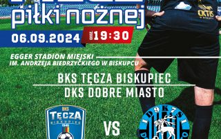 MECZ PIŁKI NOŻNEJ 06.09.2024 r. / GODZ. 19:30 Egger Stadion Miejski  Im. Andrzeja Biedrzyckiego w Biskupcu BKS TĘCZA BISKUPIEC VS DKS DOBRE MIASTO