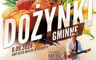 DOŻYNKI GMINNE 8.09.2024 r. AMFITEATR MIEJSKI W BISKUPCU