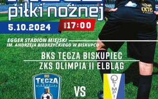 MECZ PIŁKI NOŻNEJ 5.10.2024 R. / GODZ.17:00 EGGER STADION MIEJSKI IM. ANDRZEJA BIEDRZYCKIEGO / BKS TĘCZA BISKUPIEC VS ZKS OLIMPIA II ELBLĄG