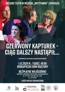 CZERWONY KAPTUREK CIĄG DALSZY NASTĄPIŁ... 1.12.2024 r.  /GODZ.18:00 BISKUPIECKI DOM KULTURY BEZPŁATNE WEJŚCIÓWKI / ILOŚĆ MIEJSC OGRANICZONA