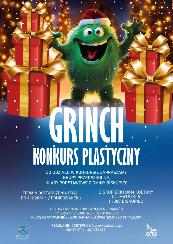 Grinch KONKURS PLASTYCZNY Termin dostarczenia prac do 9.12.2024 r. Biskupiecki Dom Kultury Konkurs dla Przedszkoli, Klas Szkół Podstawowych z Gminy Biskupiec