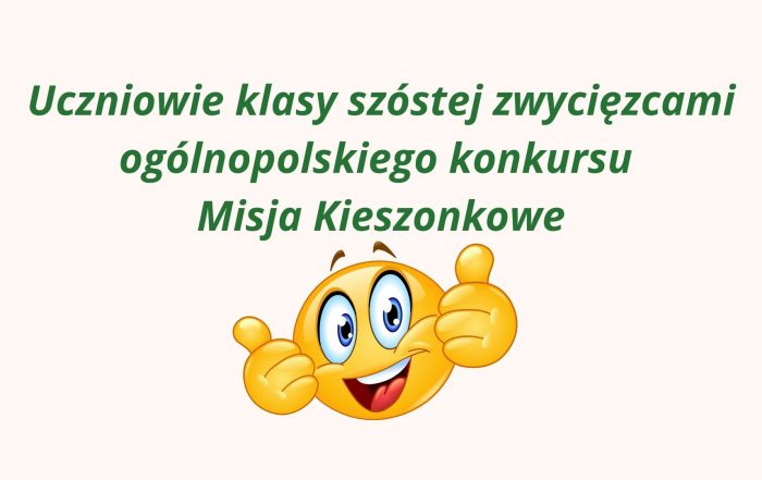 Uczniowie klasy szóstej zwycięzcami ogólnopolskiego konkursu Misja Kieszonkowe